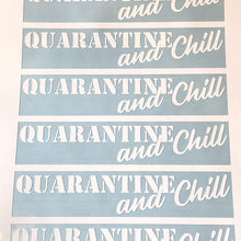 Load image into Gallery viewer, Quarantine and Chill Sticker Decal for Coronavirus COVID 19