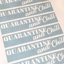 Load image into Gallery viewer, Quarantine and Chill Sticker Decal for Coronavirus COVID 19